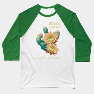 Hens and Chicks My Garden Just Hatched Baseball T-Shirt